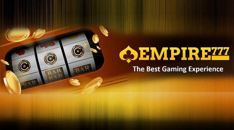 empire777 ที่สุดแห่งการพนัน คาสิโน ออนไลน์